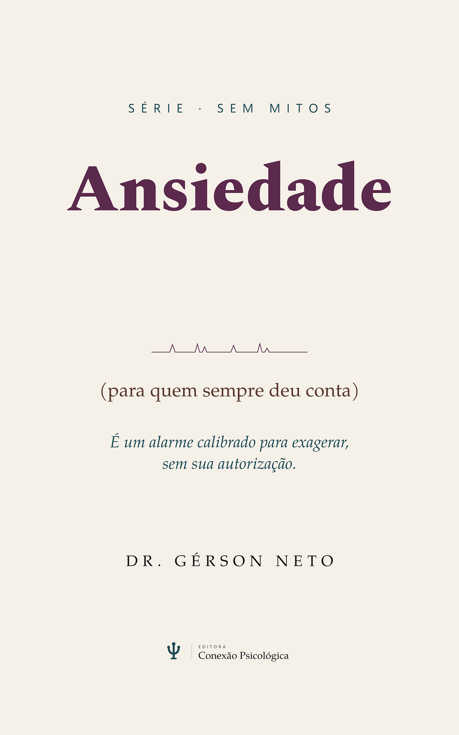 Capa do livro Ansiedade sem mitos, de Gérson Neto, série SEM MITOS, selo Editora Conexão Psicológica